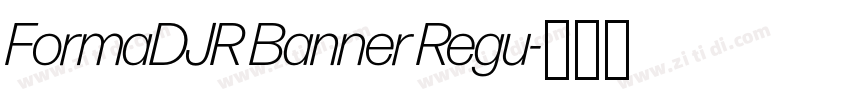 FormaDJR Banner Regu字体转换 FormaDJR Banner Regu字体转换